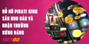 Nổ Hũ Pirate King - Săn Kho Báu Net88 Và Nhận Thưởng Hấp Dẫn